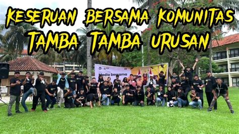 Keseruan Komunitas Tamba Tamba Urusan YouTube