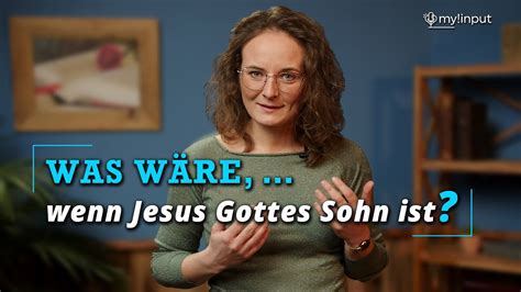 Was W Re Wenn Jesus Gottes Sohn Ist Youtube