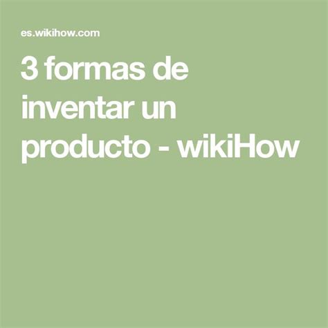 6 Formas De Inventar Un Producto WikiHow Inventos Producto Formas