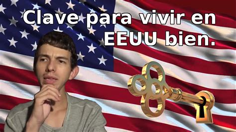 Clave Para Vivir En Estados Unidos Bien Youtube