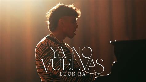 Luck Ra YA NO VUELVAS YouTube Music