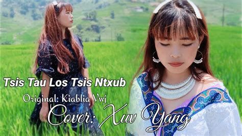 Xuv Yang Tsis Tau Los Tsis Ntxub Cover Original Kablia Vwj Nkauj