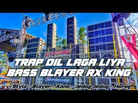 DJ TRAP DIL LAGA LIYA BASS BLAYER RX KING AMUNISI CEK SOUND MU BOLO