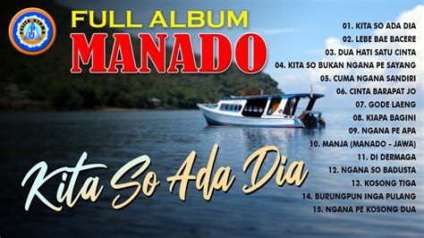 Lagu Manado Kita So Ada Dia Album Manado Full Album Mp Lagu