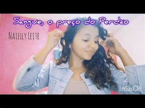 Sangue o preço do Perdão Naielly Leite YouTube