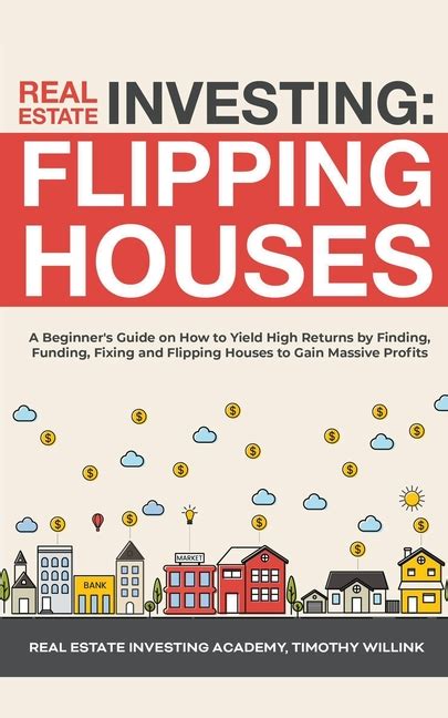 Real Estate Investing Flipping Houses A Beginners Guide On How To