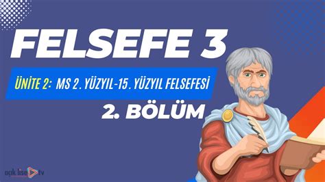 Felsefe 3 MS 2 Yüzyıl 15 Yüzyıl Felsefesi 2 Bölüm YouTube