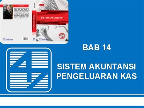 BAB 14 SISTEM AKUNTANSI PENGELUARAN KAS Dalam Bab