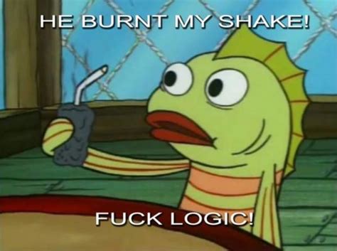 Image Fuck Logic Know Your Meme