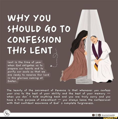 WHY YOU SHOULD GO TO CONFESSION THIS LENT IN Lent is the time of year when God obligates us to ...