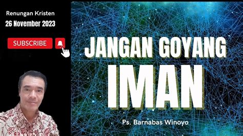 Renungan Kristen Jangan Goyang Iman By Ps Barnabas Winoyo Youtube