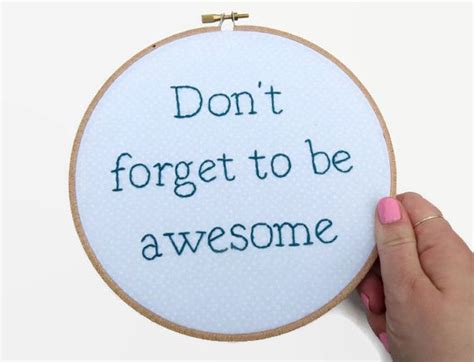 Dont For Get To Be Awesome Quotes Quotesgram