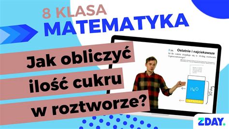 Ilo Cukru W Roztworze Matematyka Klasa Youtube