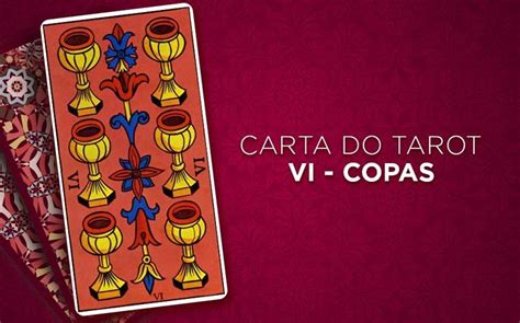 Combinação Da Carta 6 - Você gostaria de saber mais sobre o significado da carta 6 de copas ...
