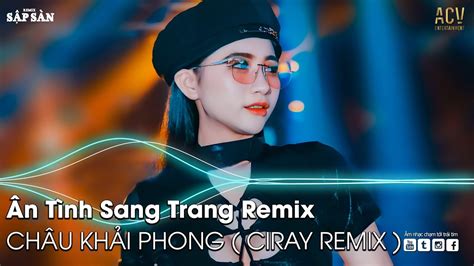 Ân Tình Sang Trang Tú Na Cover Remix Em Cứ Bước Đi Đi Remix TikTok Nhạc Trẻ Remix Hot