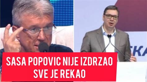 Sasa Popovic Se Hitno Oglasio Zbog Aleksandra Vucica Evo Sta Se Desava