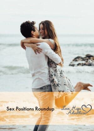 Sex Positions Roundup Love Hope Adventure