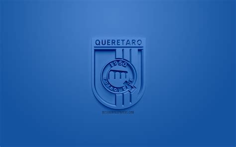 Download wallpapers Queretaro FC, creative 3D logo, blue background, 3d ...