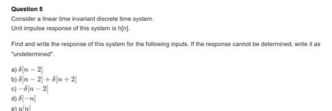 Solved Question 5 Consider A Linear Time Invariant Discrete