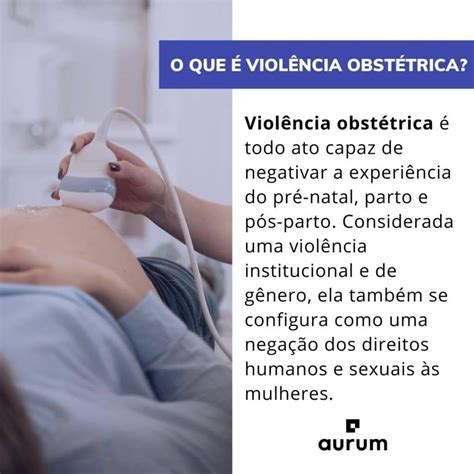 O Que É Violência Obstétrica - Violência obstétrica: o que é, como identificar e o que diz a Lei