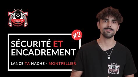 2 Sécurité et Encadrement notre priorité Lance Ta Hache YouTube