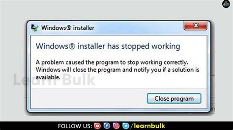 Window Installer Has Stopped Working In Window Learn Bulk