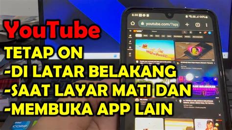 Cara Putar Youtube Di Latar Belakang Saat Buka Aplikasi Lain Youtube