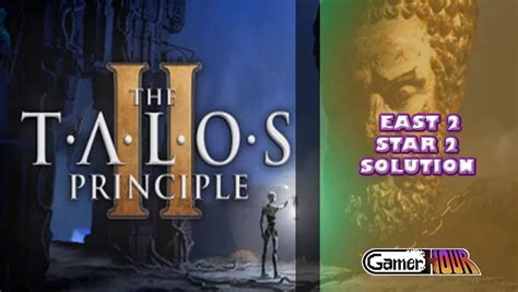 The Talos Principle East Star Solution Gamerhour