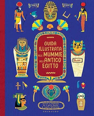 Guida Illustrata Alle Mummie Dell Antico Egitto Scritto E Illustrato