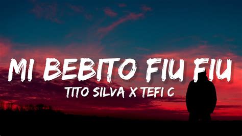 Tito Silva x Tefi C Mi Bebito Fiu Fiu Letra Lyrics Eres mi bebé mi