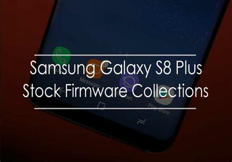 Samsung Galaxy S8 Plus Stock Firmware Collections Back To Stock Romunbrick