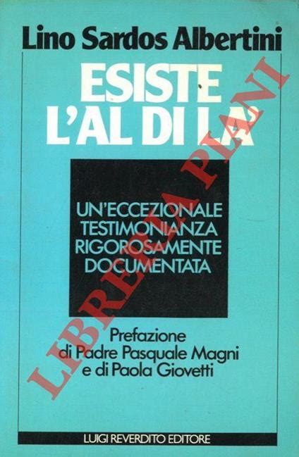 Esiste l aldilà Un eccezionale testimonianza rigorosamente documentata