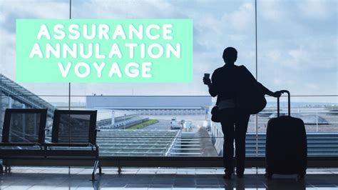 Assurance Annulation De Voyage Pourquoi Y Souscrire