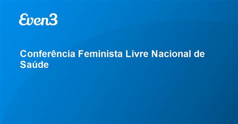 Conferência Feminista Livre Nacional De Saúde