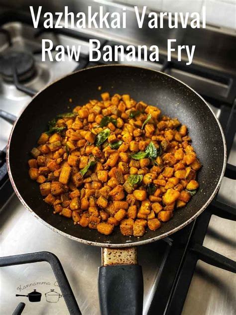 Vazhakkai Varuval Raw Banana Fry Recipe Kannamma Cooks