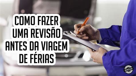 Como Fazer Revis O No Carro Para Viajar Seguran A Nessas F Rias