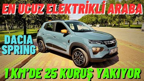 Dacia Spring Extreme Elektrikli Araba Nceleme Piyasan N En Az Yakan