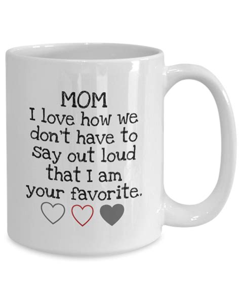 Mom Coffee Mug From Favorite Child I Am Your Favorite Funny Mom Mug