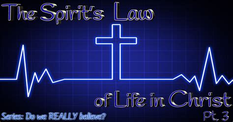 The Spirit S Law Of Life In Christ Pt 3 Living Grace Fellowship