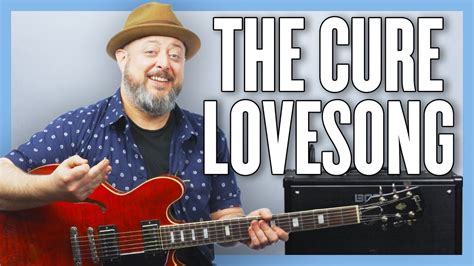 The Cure Lovesong Guitar Lesson Tutorial Youtube