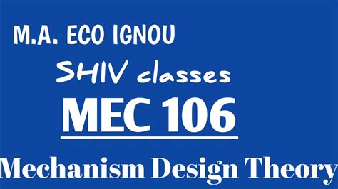 MEC 106 Mechanism Design Theory M A ECO IGNOU By Shivangi Bhatt