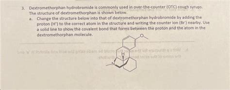 Solved 3. Dextromethorphan hydrobromide is commonly used in | Chegg.com