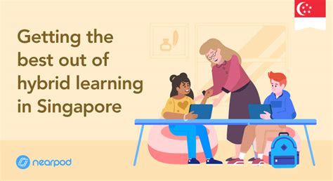 Singapores Move Towards Hybrid Home Based Learning Nearpod Blog