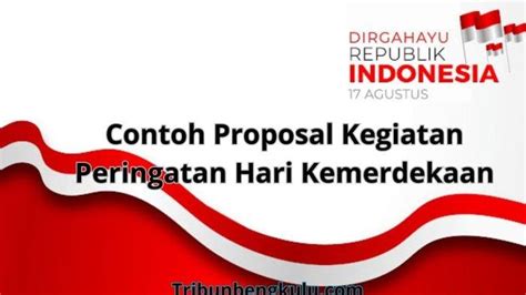 Contoh Proposal Kegiatan Peringatan Hari Kemerdekaan Ke 78 Republik Indonesia Tahun 2023