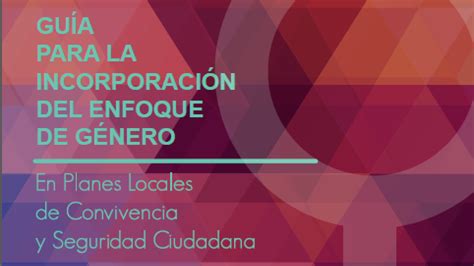 Guía Para La Incorporación Del Enfoque De Género En Planes Locales De