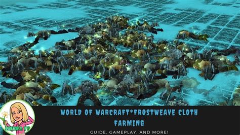 WORLD OF WARCRAFT FROSTWEAVE CLOTH FARMING YouTube