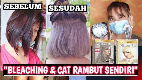 Cat Rambut Sendiri Dirumah Abu Abu Ash Blonde Miranda Tips Bleaching