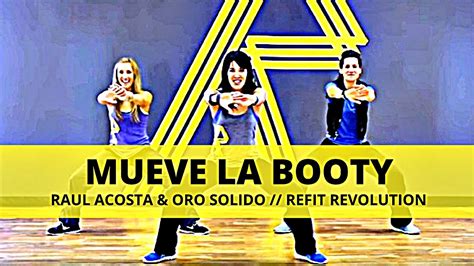 Mueve La Booty Raul Acosta Y Oro Solido Dance Fitness REFIT