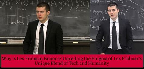 Why Is Lex Fridman Famous Unveiling The Enigma Of Lex Fridman S Unique