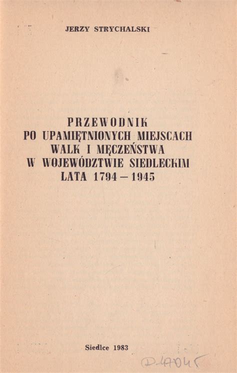 Przewodnik po upamiętnionych miejscach walki i męczeństwa w